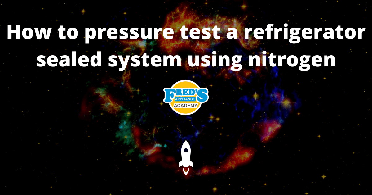 Featured image for “How to pressure test a refrigerator sealed system using nitrogen.”